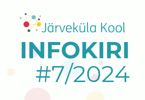 Järveküla Kooli infokiri 7/2024